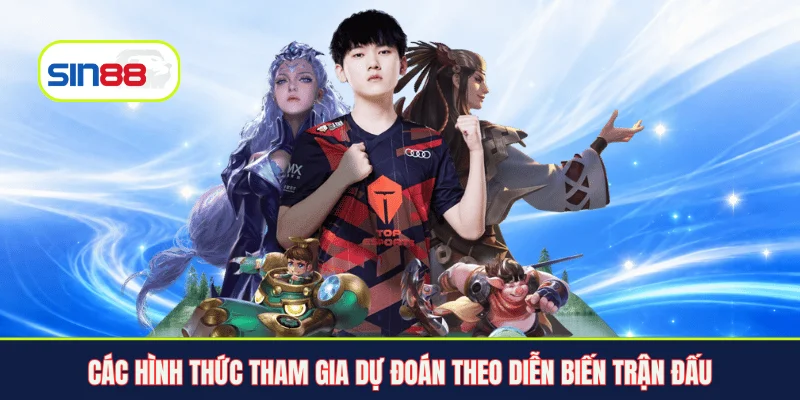 Các hình thức tham gia dự đoán theo diễn biến trận đấu