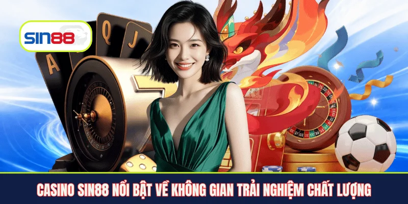 Casino Sin88 nổi bật về không gian trải nghiệm chất lượng