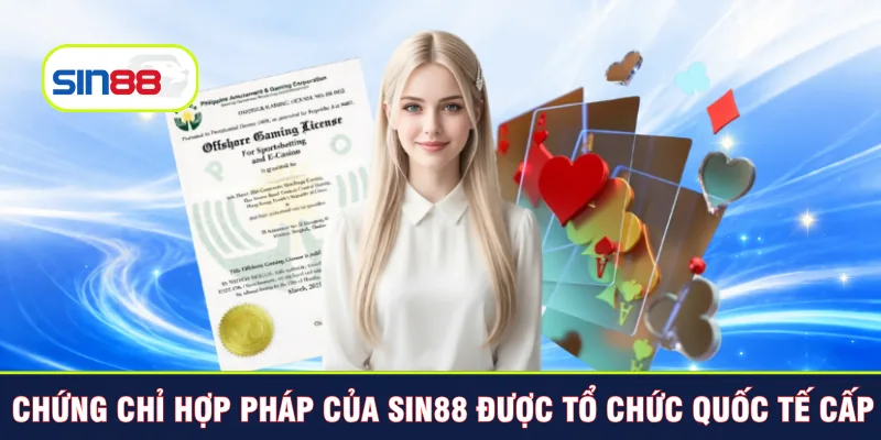 Chứng chỉ hợp pháp của Sin88 được tổ chức quốc tế cấp