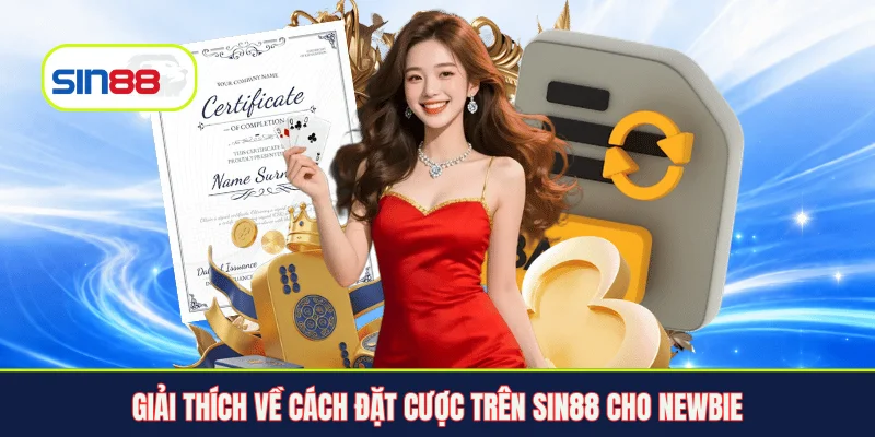 Giải thích về cách đặt cược trên Sin88 cho newbie