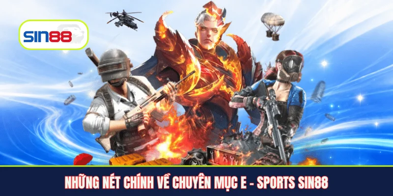 Những nét chính về chuyên mục E - Sports Sin88
