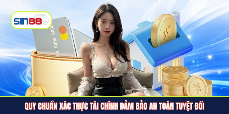 Quy chuẩn xác thực tài chính đảm bảo an toàn tuyệt đối