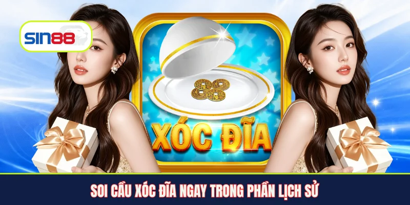 Soi cầu Xóc Đĩa ngay trong phần lịch sử
