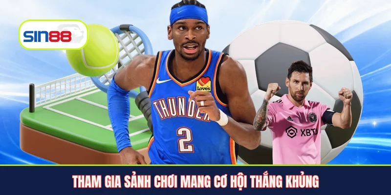 Tham gia sảnh chơi mang cơ hội thắng khủng
