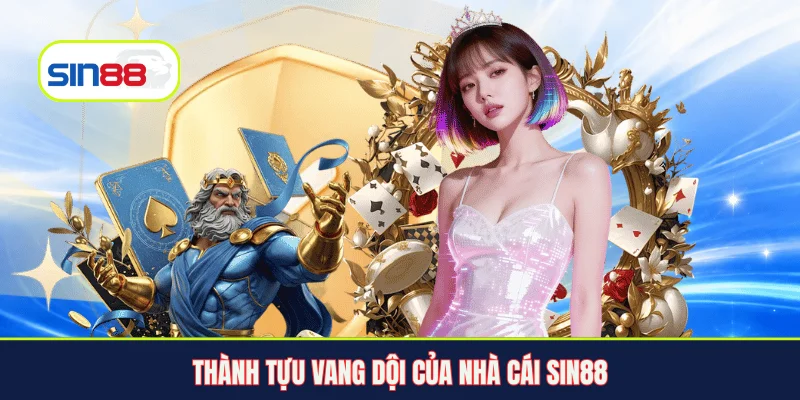 Thành tựu vang dội của nhà cái Sin88